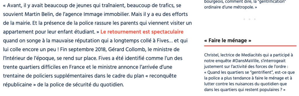 Christel, lectrice de Mediacités qui a participé à notre enquête #DansMaVille, s’interrogeait justement sur l’activité des forces de l’ordre : « Quand les quartiers se “gentrifient”, est-ce que la police a plus tendance à faire le ménage et à lutter contre les nuisances du quotidien que dans les quartiers qui restent populaires ? »